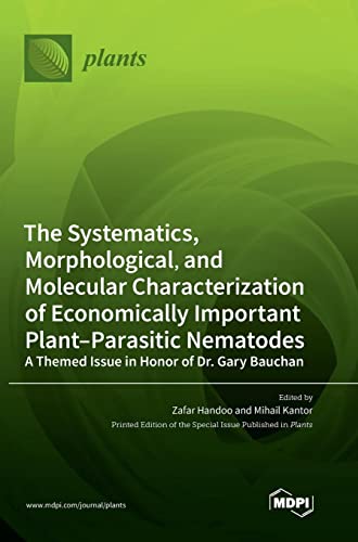 The Systematics, Morphological, and Molecular Characterization of Economically Important Plant-Parasitic Nematodes: A Themed Issue in Honor of Dr. Gary Bauchan
