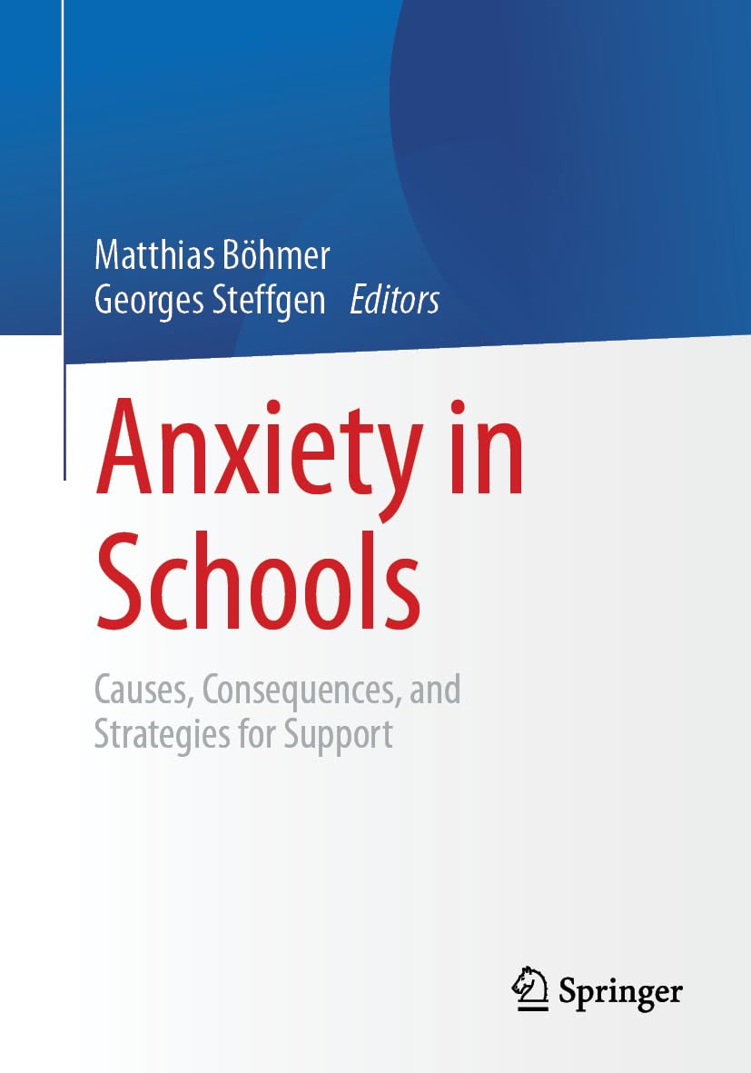 Anxiety in Schools: Causes, Consequences, and Strategies for Support
