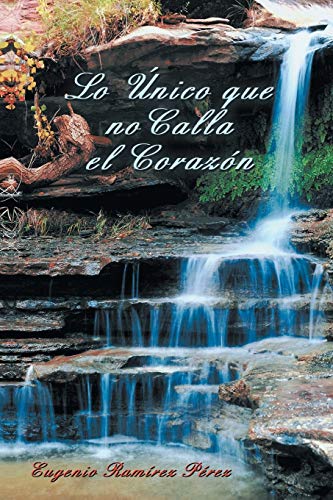Lo Único Que No Calla el Corazón