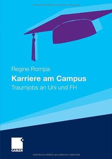 Karriere am Campus: Traumjobs an Uni und FH (German Edition)