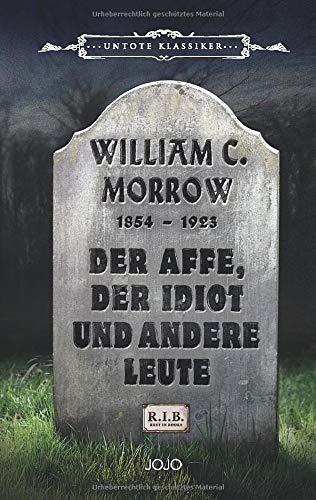 Der Affe, der Idiot und andere Leute (UNTOTE KLASSIKER)