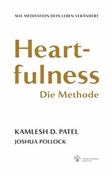 Heartfulness - Die Methode: Wie Meditation dein Leben verändert