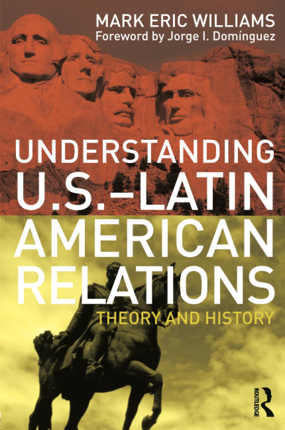 Understanding U.S.-Latin American Relations: Theory and History