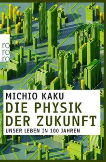 Die Physik der Zukunft: Unser Leben in 100 Jahren