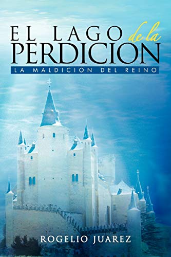 El Lago De La Perdicion: La Maldicion Del Reino