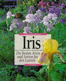 Iris. Die besten Arten und Sorten für den Garten