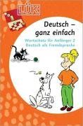 LÜK: Deutsch ganz einfach2: Deutsch als Fremdsprache, Wortschatz für Anfänger