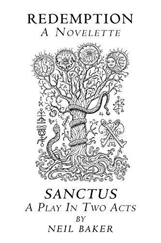 REDEMPTION A Novelette; SANCTUS A Play in Two Acts