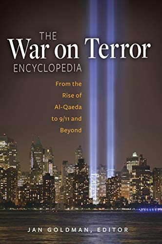 The War on Terror Encyclopedia: From the Rise of Al-Qaeda to 9/11 and Beyond