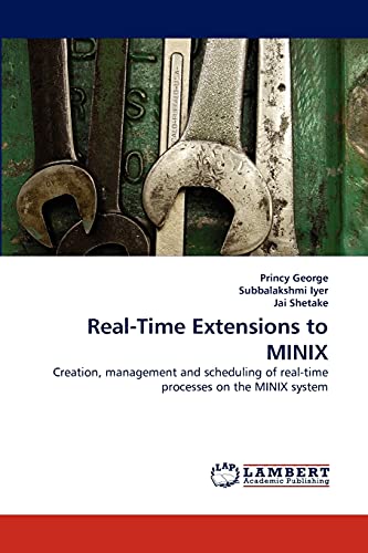 Real-Time Extensions to MINIX: Creation, management and scheduling of real-time processes on the MINIX system