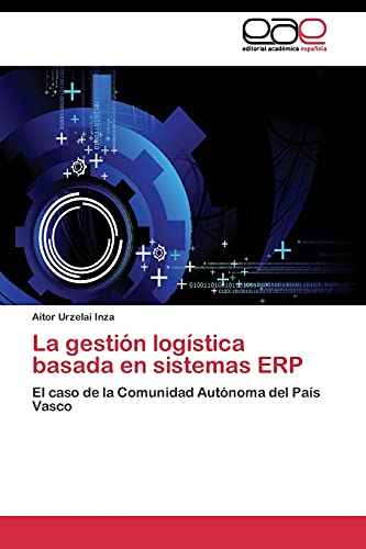 La gestión logística basada en sistemas ERP: El caso de la Comunidad Autónoma del País Vasco
