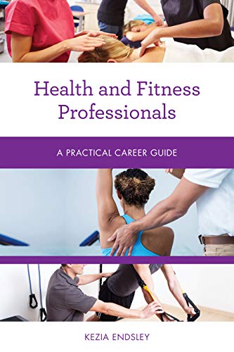 Health and Fitness Professionals: A Practical Career Guide (Practical Career Guides)