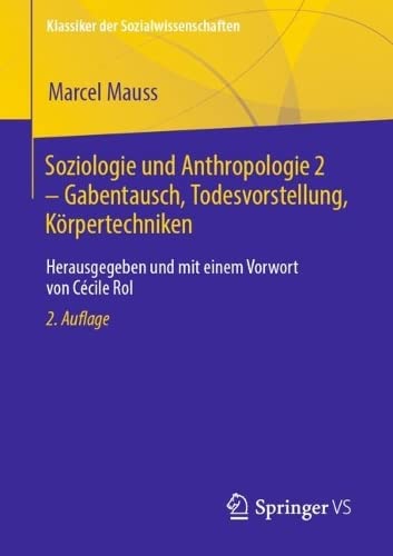 Soziologie und Anthropologie 2 – Gabentausch, Todesvorstellung, Körpertechniken: Herausgegeben und mit einem Vorwort von Cécile Rol (Klassiker der Sozialwissenschaften)