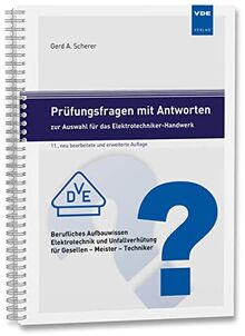 Prüfungsfragen mit Antworten zur Auswahl für das Elektrotechniker-Handwerk: Berufliches Aufbauwissen Elektrotechnik und Unfallverhütung für Gesellen - ... für Gesellen - Meister - Techniker