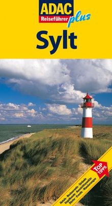 ADAC Reiseführer plus Sylt: Mit extra Karte zum Herausnehmen: Amrum - Föhr - Helgoland - Hallig Hooge. TopTipps: Hotels, Restaurants, Strände, Vogelkunde, Aussichtspunkte, Dörfer, Events, Wanderungen