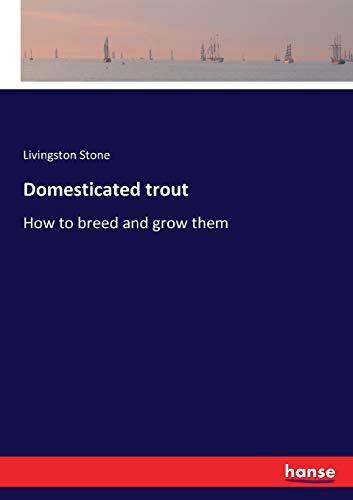 Domesticated trout: How to breed and grow them