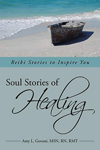 Soul Stories of Healing: Reiki Stories to Inspire You