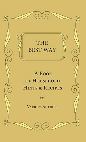 The Best Way - A Book Of Household Hints & Recipes