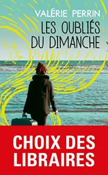 Les oubliés du dimanche – Valérie Perrin