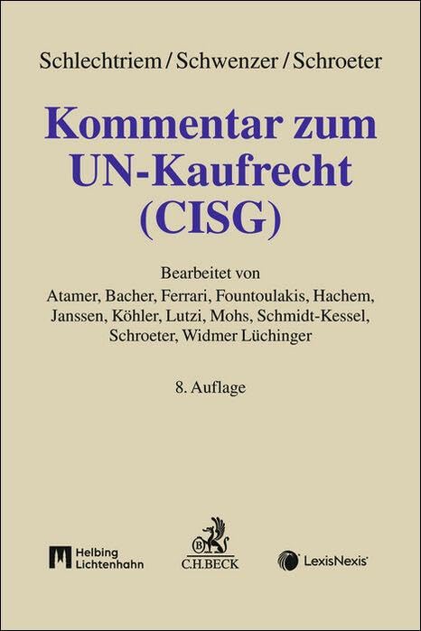 Kommentar zum UN-Kaufrecht (CISG): Übereinkommen der Vereinten Nationen über Verträge über den internationalen Warenkauf (Grauer Kommentar)
