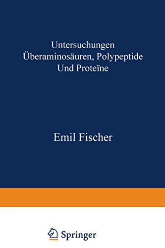 Untersuchungen über Aminosäuren, Polypeptide und Proteïne (1899-1906): Manuldruck 1925