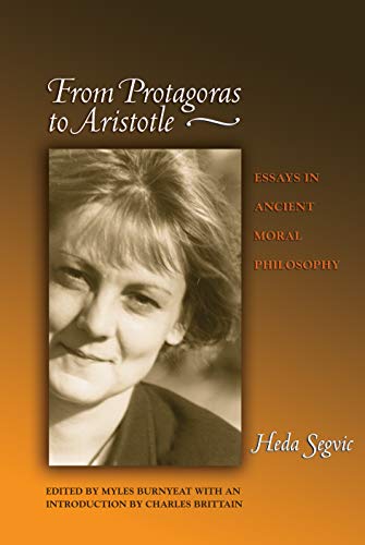 Segvic, H: From Protagoras to Aristotle - Essays in Ancient: Essays in Ancient Moral Philos