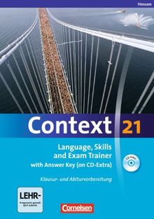 Context 21 - Hessen: Language, Skills and Exam Trainer: Klausur- und Abiturvorbereitung. Workbook mit CD-Extra - Mit Answer Key. CD-Extra mit Hörtexten und Vocab Sheets