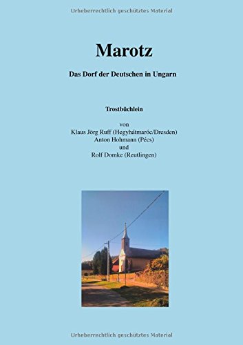 Marotz: Das Dorf der Deutschen in Ungarn