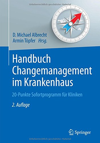 Handbuch Changemanagement im Krankenhaus: 20-Punkte Sofortprogramm für Kliniken (Erfolgskonzepte Praxis- & Krankenhaus-Management)