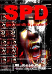 SPD - Eine kriminelle Organisation?: Ein alternativer Verfassungsschutzbericht I | Buch | Zustand sehr gut