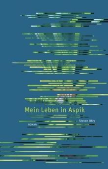 Mein Leben in Aspik von Steven Uhly | Buch | Zustand sehr gut