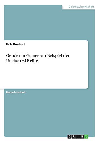 Gender in Games am Beispiel der Uncharted-Reihe