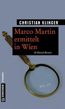 Marco Martin ermittelt in Wien: 30 Rätsel-Krimis (Rätsel-Krimis im GMEINER-Verlag)