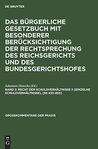 Recht der Schuldverhältnisse II (einzelne Schuldverhältnisse), [§§ 433–853] (Großkommentare der Praxis, Band 2)