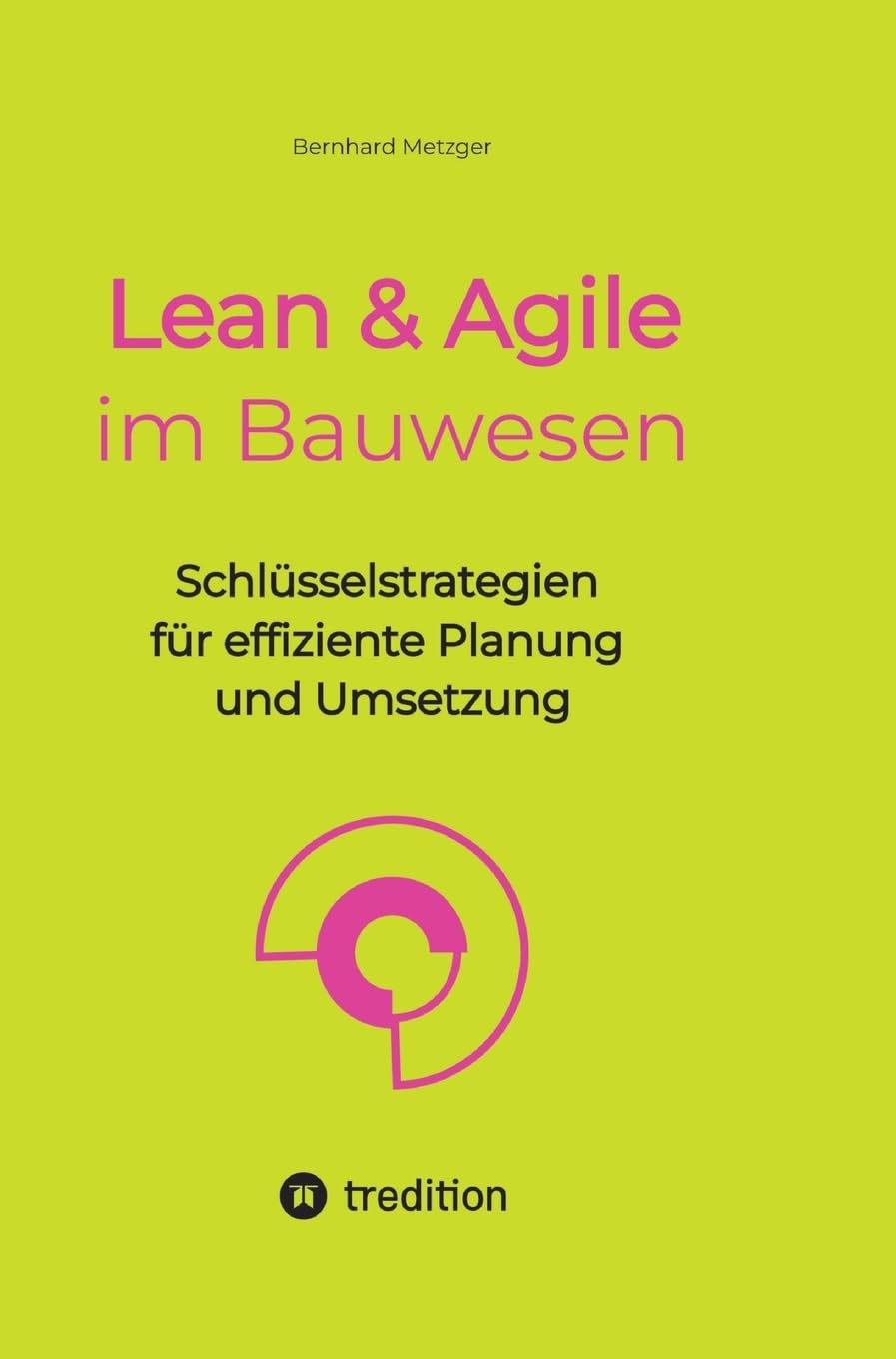 Lean & Agile im Bauwesen: Schlüsselstrategien für effiziente Planung und Umsetzung