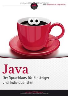 Java: Der Sprachkurs für Einsteiger und Individualisten