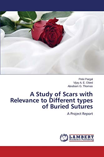 A Study of Scars with Relevance to Different types of Buried Sutures: A Project Report