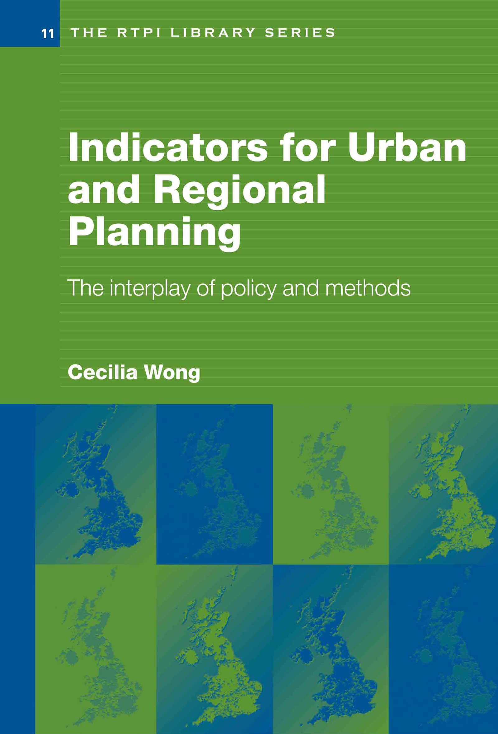 Indicators for Urban and Regional Planning: The Interplay of Policy and Methods (RTPI Library Series, Band 11)