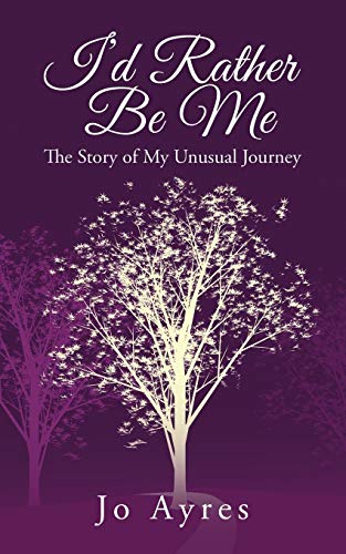 I’d Rather Be Me: The Story of My Unusual Journey