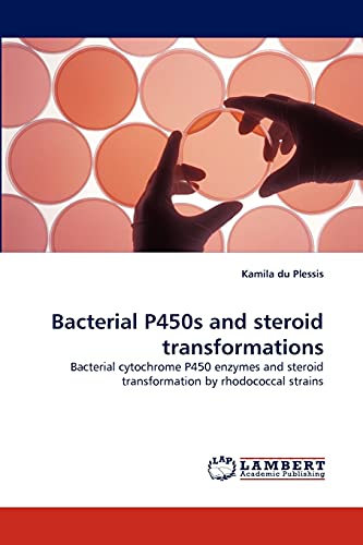 Bacterial P450s and steroid transformations: Bacterial cytochrome P450 enzymes and steroid transformation by rhodococcal strains