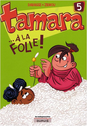 Combien Je Peux Vendre Ma Ps3 Tamara, Tome 5 : A la folie ! de Christian Darasse
