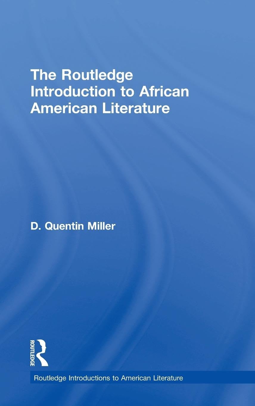 The Routledge Introduction to African American Literature (Routledge Introductions to American Literature)