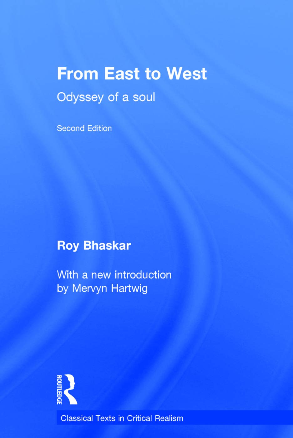 From East To West: Odyssey of a Soul (Classical Texts in Critical Realism)