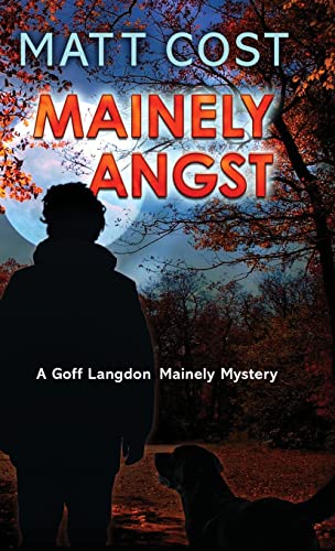 Mainely Angst (A Goff Langdon Mainely Mystery, Band 4)