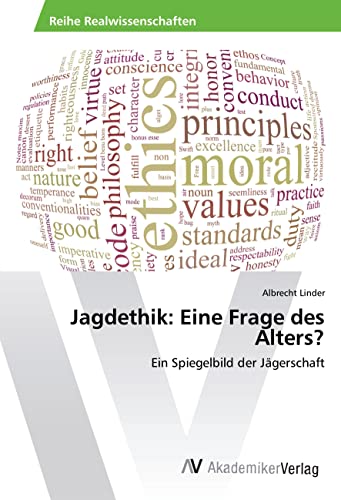 Jagdethik: Eine Frage des Alters?: Ein Spiegelbild der Jägerschaft