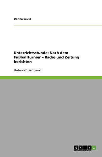 Unterrichtsstunde: Nach dem Fußballturnier - Radio und Zeitung berichten