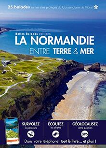 La Normandie entre terre & mer : 24 balades sur les sites protégés du Conservatoire du littoral