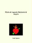 Myths and Legends: Babylonia and Assyria