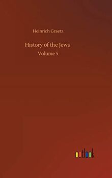 History of the Jews: Volume 5