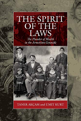Spirit of the Laws: The Plunder of Wealth in the Armenian Genocide (War and Genocide, 21, Band 21)